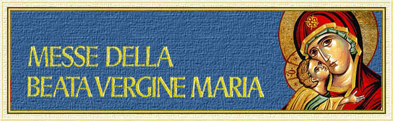 Messe della Beata Vergine Maria - www.maranatha.it